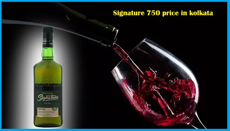 signature 750 price in kolkata